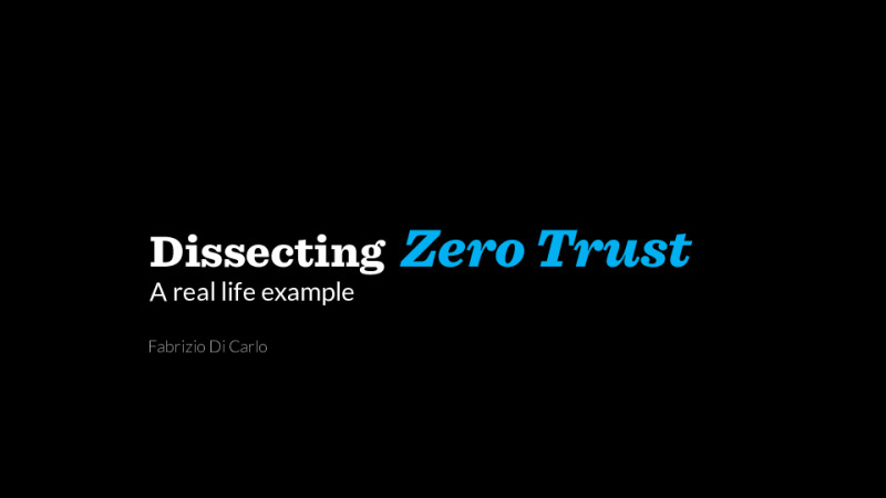 Dissecting Zero Trust, a real life example