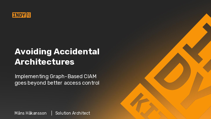Avoiding Accidental Architecture - Implementing Graph-Based IAM & CIAM goes Beyond Better Access Control