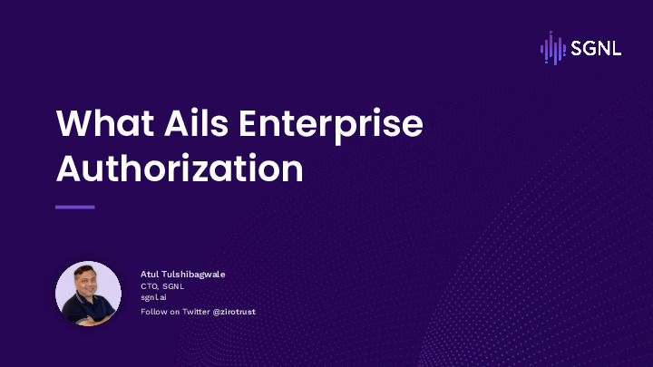 What Ails Enterprise Authorization