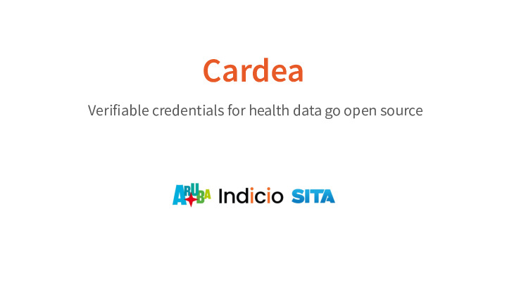 Cardea: verifiable credentials for health information go open source
