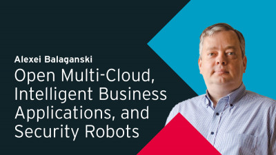 Open Multi-Cloud, Intelligent Business Applications, and Security Robots