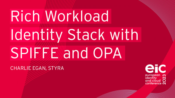 Building a Rich Workload Identity Stack with SPIFFE and OPA