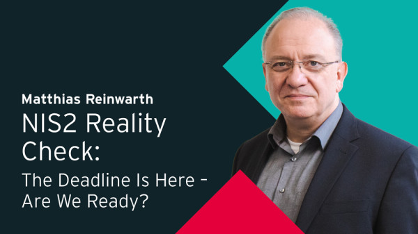 NIS2 Reality Check: The Deadline Is Here &ndash; Are We Ready?