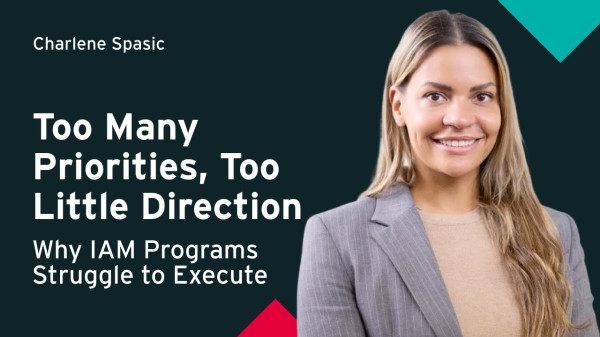 Too Many Priorities, Too Little Direction: Why IAM Programs Struggle to Execute