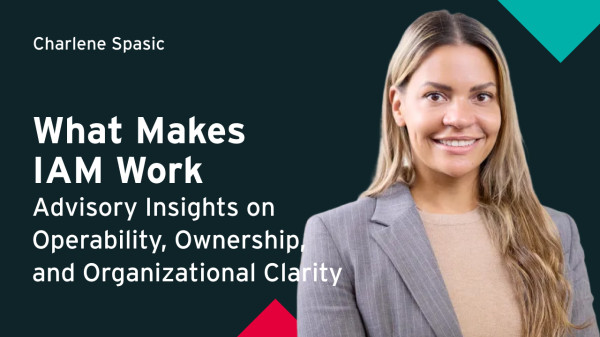 What Makes IAM Work: Advisory Insights on Operability, Ownership and Organizational Clarity