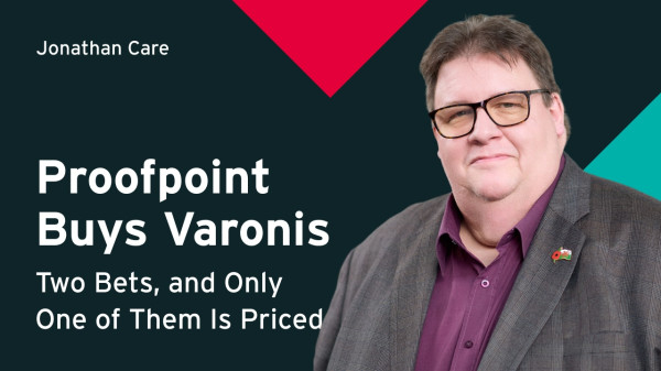 Proofpoint Buys Varonis: Two Bets, and Only One of Them Is Priced
