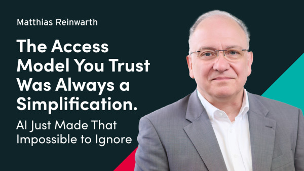 The Access Model You Trust Was Always a Simplification. AI Just Made That Impossible to Ignore.